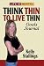 Life is Mental: Think Thin to Live Thin Goals Journal