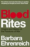 Blood rites : the origins and history of the passions of war