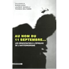 Au nom du 11 septembre... : Les d�mocratie � l'�preuve du terrorisme