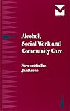 Alcohol, social work and community care