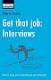Get That Job: Interviews: How to Keep Your Head and Get Your Ideal Job (Steps to Success)