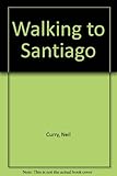 Walking to Santiago