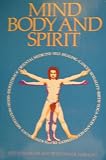 Mind, body and spirit : the journey toward health and wholeness