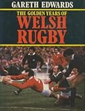 The golden years of Welsh rugby