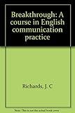 Breakthrough : a course in English communication practice