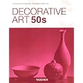 Decorative Arts 50s (Taschen 25 Anniversary: Decorative Arts Series)