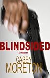 BLINDSIDED: A Thriller