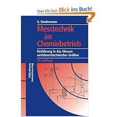 Me�technik im Chemiebetrieb: Einf�hrung in das Messen verfahrenstechnischer Gr��en
