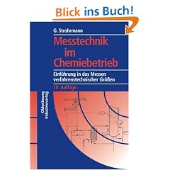 Me�technik im Chemiebetrieb: Einf�hrung in das Messen verfahrenstechnischer Gr��en