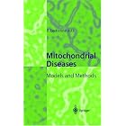 Mitochondrial Diseases: Models and Methods by Patrick Lestienne