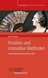 Produkt-Bild: Kreative und innovative Methoden: Geschichtsunterricht einmal anders