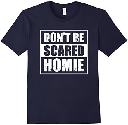 Men's Don't Be Scared Homie T Shirt - Funny BJJ MMA Kickboxing Large Navy