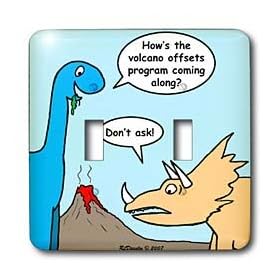 Rich Diesslins Funny General - Editorial Cartoons - Dinosaur Failed Volcano Offsets Program - Light Switch Covers - double toggle switch