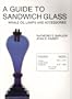 A Guide to Sandwich Glass, Whale Oil Lamps and Accessories (The Glass Industry in Sandwich Series)