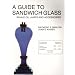 A Guide to Sandwich Glass, Whale Oil Lamps and Accessories (The Glass Industry in Sandwich Series)