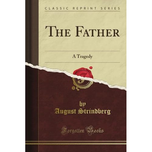 The Father: A Tragedy (Classic Reprint)
