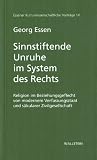 Produkt-Bild: Sinnstiftende Unruhe im System des Rechts. Religion im Beziehungsgeflecht von modernem Verfassungsstaat und s&auml;kularer Zivilgesellschaft