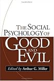 The Social Psychology of Good and Evil