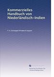 Kommerzielles Handbuch von Niederländisch-Indien (German Edition)
