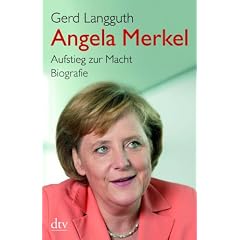 Angela Merkel: Aufstieg zur Macht Biografie