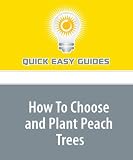 How To Choose and Plant Peach Trees