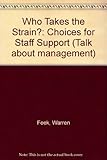 Who takes the strain? : the choices for staff support