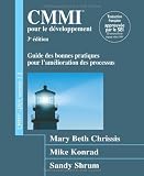 CMMI pour le developpement : Guide des bonnes pratiques pour l amelioration des processus