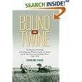 Bound in Twine: The History and Ecology of the Henequen-Wheat Complex for Mexico and the American and Candian Plains,... by Sterling Evans