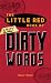 The Little Red Book of Very Dirty Words: The Nastiest Curses, Slang and Street Lingo in the English Language