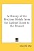 A History of the Precious Metals from the Earliest Times to the Present