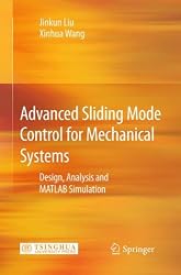 Advanced Sliding Mode Control for Mechanical Systems: Design, Analysis and MATLAB Simulation