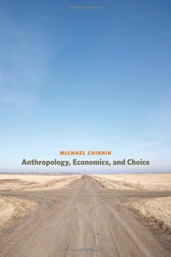 Anthropology, Economics, and Choice by Michael Chibnik (2011-11-01)