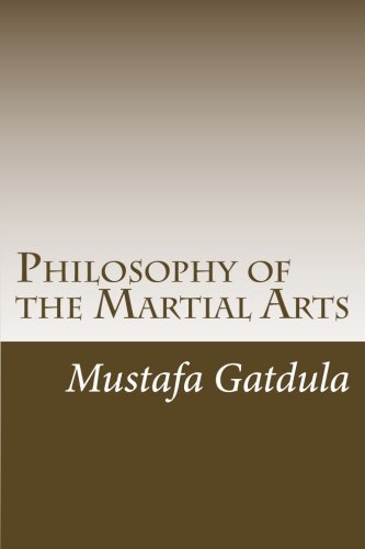 Philosophy of the Martial Arts: From the Perspective of the Philippine Martial Arts Practitioner