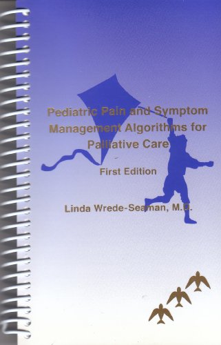 pediatric pain and symptom management algorithms for palliative care wrede seaman pediatric pain and symptom