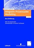 Produkt-Bild: Integrativ-Prozessuales Marketing: Eine Einf&uuml;hrung. Mit durchgehender Schwarzkopf&Henkel-Fallstudie