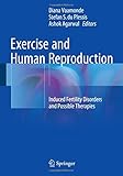 Exercise and Human Reproduction: Induced Fertility Disorders and Possible Therapies