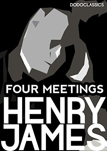 Four Meetings (Henry James Collection)