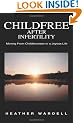 Childfree After Infertility: Moving from Childlessness to a Joyous Life