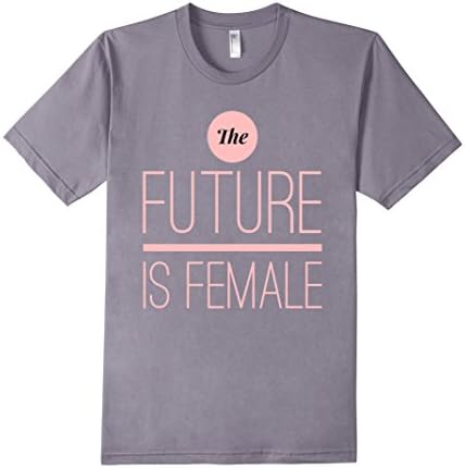 Men's The Future is Female Feminist Awesome Equal Rights T-Shirt Medium Slate