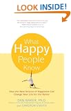 What Happy People Know: How the New Science of Happiness Can Change Your Life for the Better
