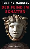 Der Feind im Schatten: Roman - Henning Mankell