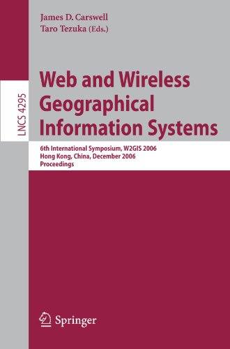 Web and Wireless Geographical Information Systems: 6th International Symposium, W2GIS 2006, Hong Kong, China, December 4-5, 2006, Proceedings (Lecture Notes in Computer Science)