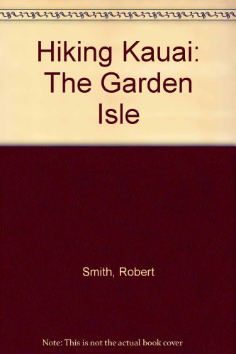 hiking kauai the garden isle