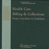 Health Care Billing & Collections: Forms, Checklists & Guidelines