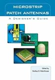 Microstrip Patch Antennas: A Designers Guide