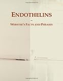 Endothelins: Webster's Facts and Phrases
