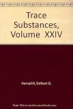 Trace substances in environmental health XXIV : proceedings of a conference held in Cincinnati, Ohio, USA 8-12 July, 1990