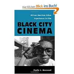 Black City Cinema: African American Urban Experiences in Film (Culture and the Moving Image)