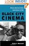 Black City Cinema: African American Urban Experiences in Film (Culture and the Moving Image)