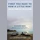First You Have to Row a Little Boat: Reflections on Life & Living